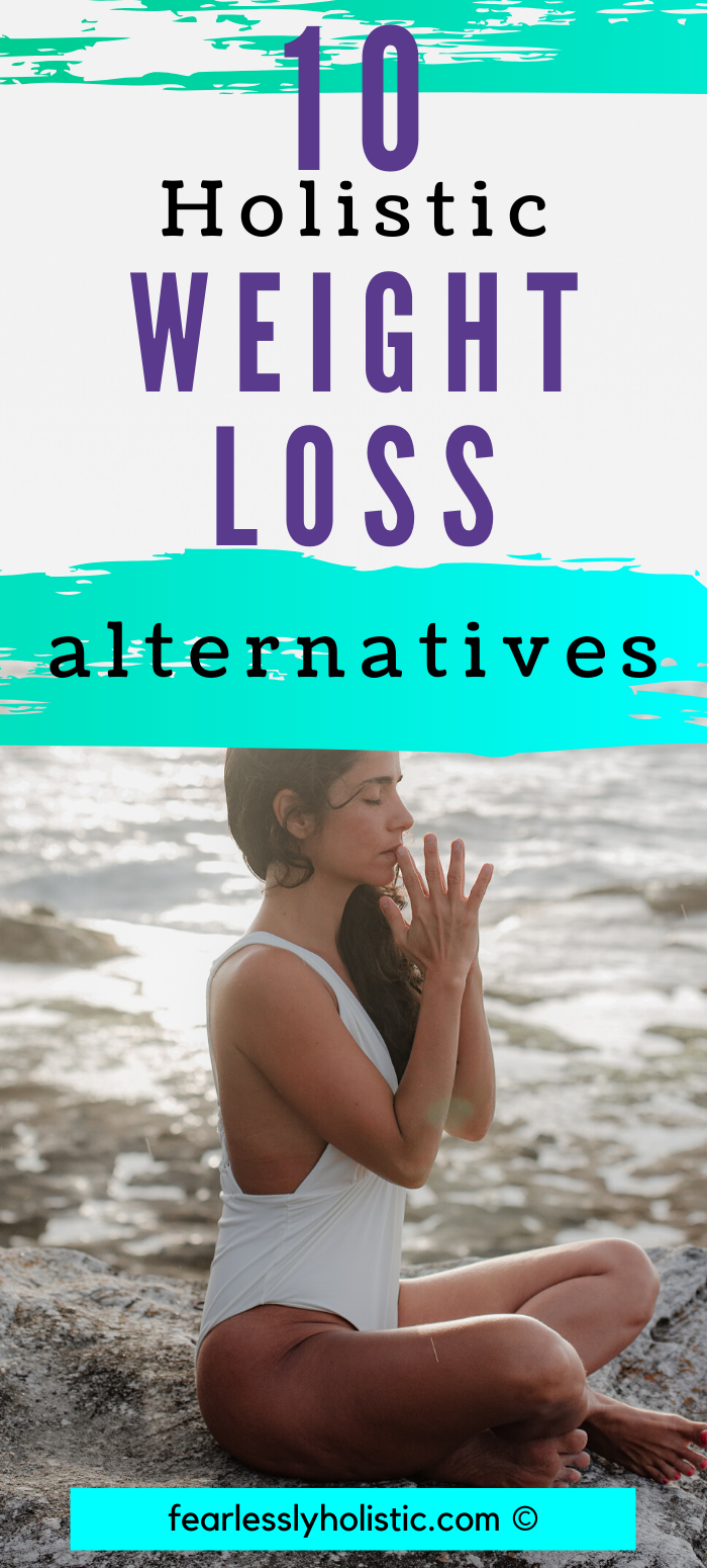 10 Holistic Weight Loss Alternatives