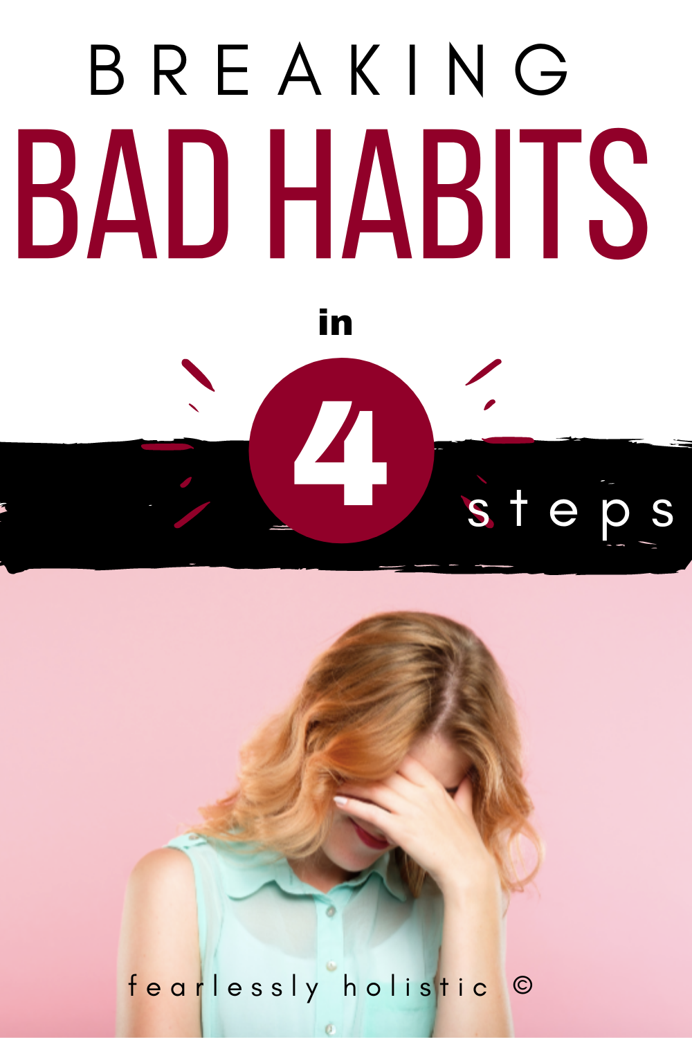 Breaking Bad Habits In Four Steps