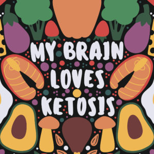 My brain love ketosis