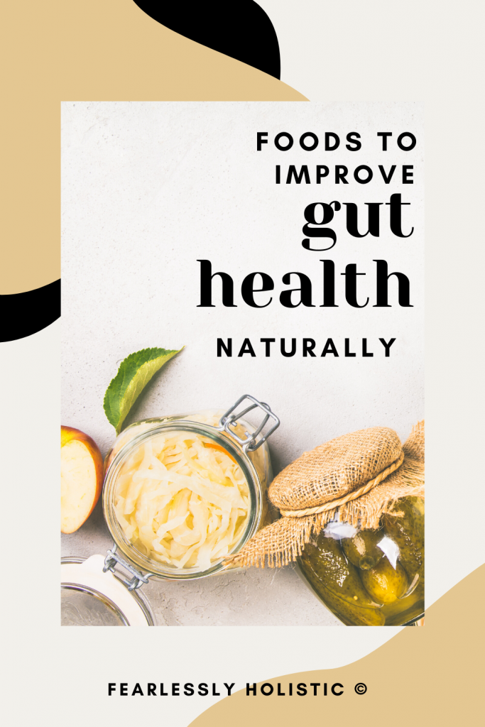 Foods To Improve Gut Health Naturally | Fearlessly Holistic