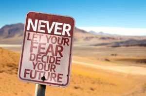 never let fear decide your future