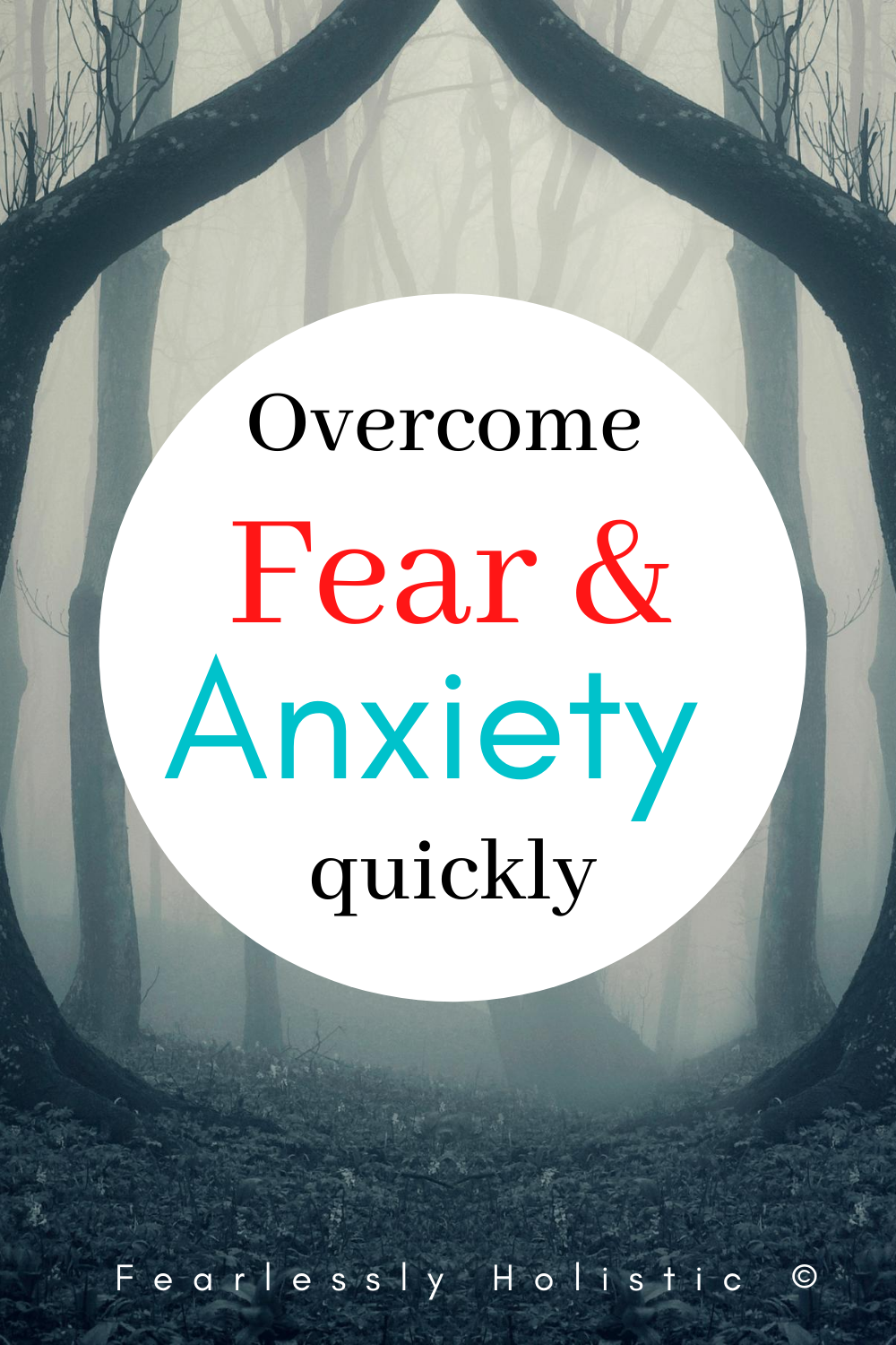 Overcome Fear and Anxiety Quickly