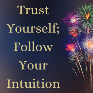 Follow your intuition