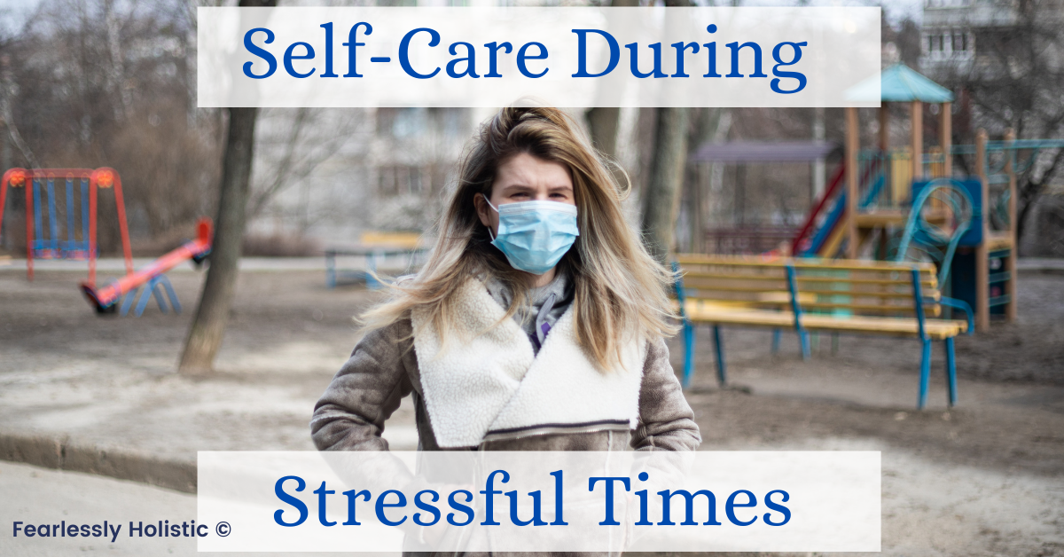 Self Care During Stressful Times